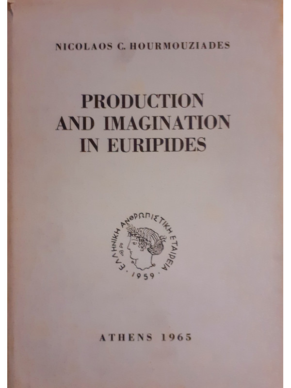 PRODUCTION AND IMAGINATION IN EURIPIDES