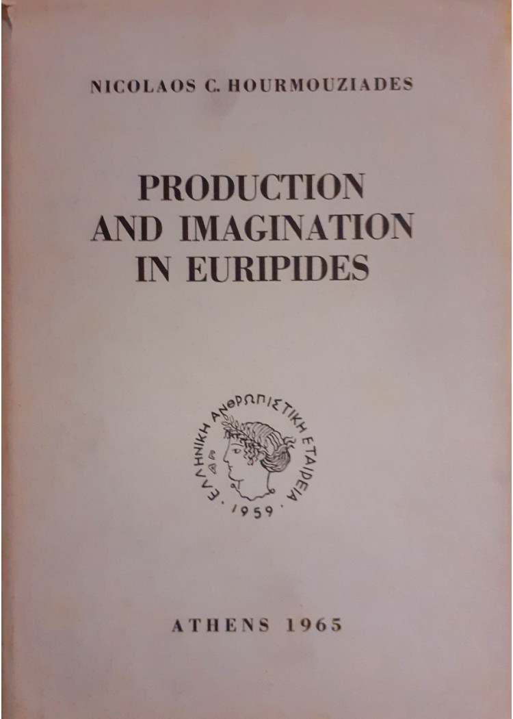 PRODUCTION AND IMAGINATION IN EURIPIDES